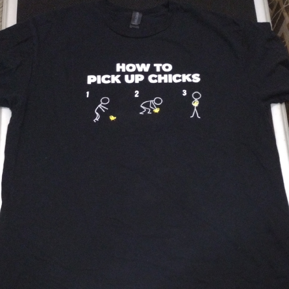 Farming Basics - How To Pick Up Chicks - Tshirt 26" Top To Bottom 21" P2P